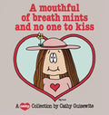 A Mouthful of Breath Mints and No One to Kiss - Paperback