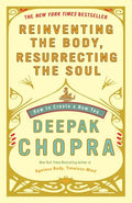 Reinventing the Body, Resurrecting the Soul: How to Create a New You - Paperback