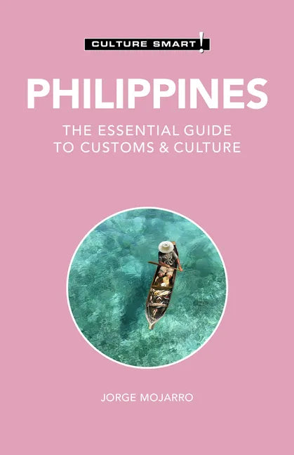 Philippines - Culture Smart!: The Essential Guide to Customs & Culture - Paperback