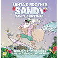 Santa's Brother Sandy Saves Christmas - Hardcover
