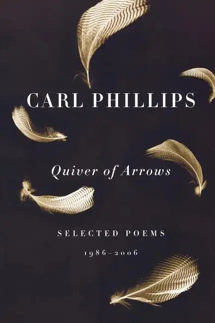 Quiver of Arrows: Selected Poems, 1986-2006 - Paperback