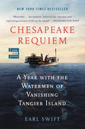 Chesapeake Requiem: A Year with the Watermen of Vanishing Tangier Island - Paperback