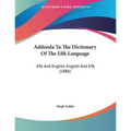 Addenda To The Dictionary Of The Efik Language: Efik And English, English And Efik (1886) - Paperback