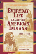 Everyday Life Among The American Indians 1800-1900 - Paperback