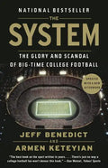The System: The Glory and Scandal of Big-Time College Football - Paperback