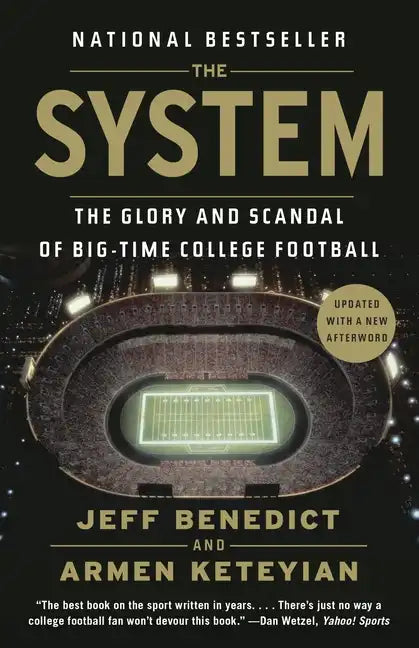 The System: The Glory and Scandal of Big-Time College Football - Paperback
