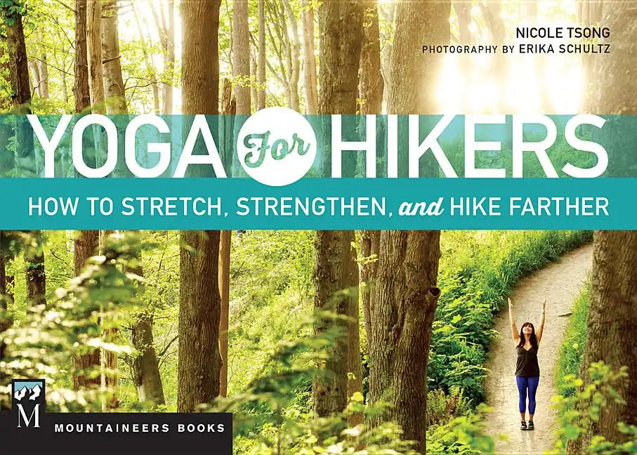 Yoga for Hikers: How to Stretch, Strengthen, and Hike Farther - Paperback