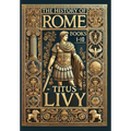 The History of Rome: Books 1-10 (Collector's Edition) (Laminated Hardback with Jacket) - Hardcover