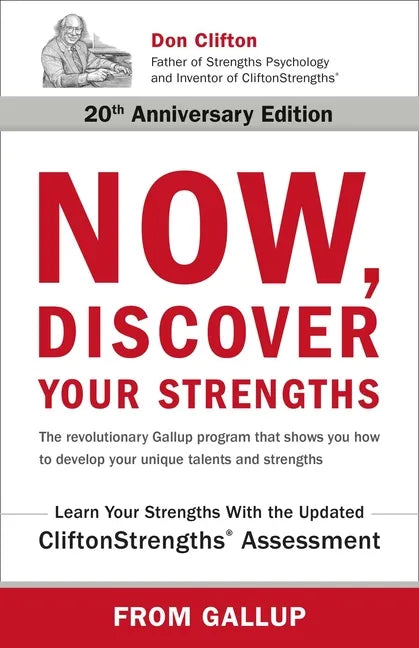 Now, Discover Your Strengths: The Revolutionary Gallup Program That Shows You How to Develop Your Unique Talents and Strengths - Hardcover