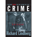 Return Again to the Scene of the Crime: A Guide to Even More Infamous Places in Chicago - Hardcover