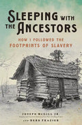 Sleeping with the Ancestors: How I Followed the Footprints of Slavery - Hardcover