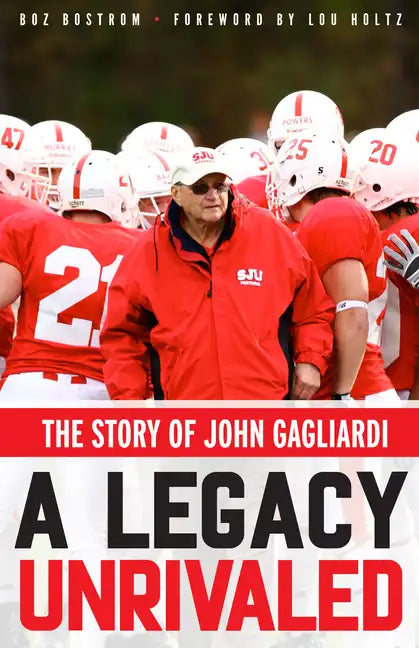 A Legacy Unrivaled: The Story of John Gagliardi - Paperback