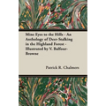 Mine Eyes to the Hills - An Anthology of Deer-Stalking in the Highland Forest - Illustrated by V. Balfour-Browne - Paperback