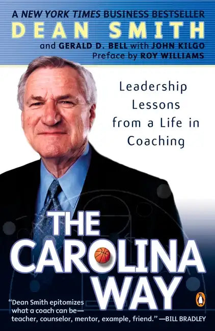 The Carolina Way: Leadership Lessons from a Life in Coaching - Paperback