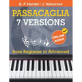 7 Versions Passacaglia - Handel / Halvorsen: Piano Sheet Music from Beginner to Advanced. With Online Audio - Paperback