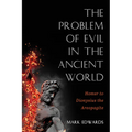 The Problem of Evil in the Ancient World: Homer to Dionysius the Areopagite - Paperback