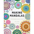 Making Mandalas UK Terms Edition: 27 Crochet Designs to Get Your Hooks Into - Paperback