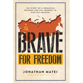 Brave for Freedom: The Story of a Romanian Refugee and His Lifelong Journey to Flee His Country. - Hardcover