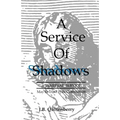 Service of Shadows: A Tenebrae Service: May Be Used With Communion - Paperback
