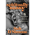 Spiritually Sassy: 8 Radical Steps to Activate Your Innate Superpowers - Hardcover