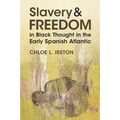 Slavery and Freedom in Black Thought in the Early Spanish Atlantic - Paperback