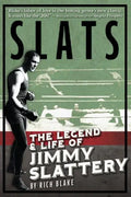 Slats: The Legend and Life of Jimmy Slattery - Paperback