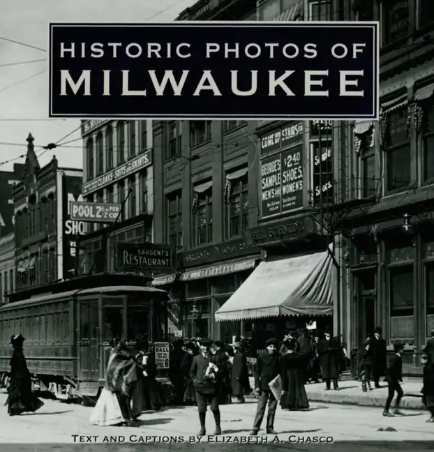 Historic Photos of Milwaukee - Hardcover