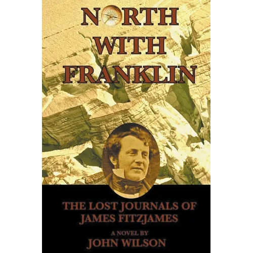 North with Franklin: The Lost Journals of James Fitzjames - Paperback