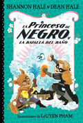 La Princesa de Negro Y La Batalla del Baño / The Princess in Black and the Bathtime Battle - Paperback