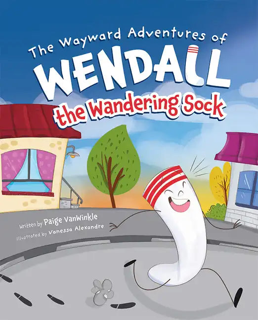 The Wayward Adventures of Wendall the Wandering Sock - Hardcover
