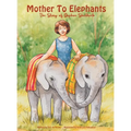 Mother To Elephants: The Story of Daphne Sheldrick - Hardcover