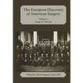 The European Discovery of American Surgery: Volume 2: Surgical "Mecca" - Hardcover