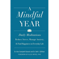 A Mindful Year: Daily Meditations: Reduce Stress, Manage Anxiety, and Find Happiness in Everyday Life - Paperback