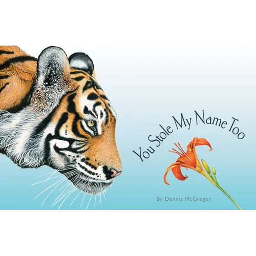 You Stole My Name Too: A Curious Case of Animals and Plants with Shared Names (Picture Book) - Hardcover