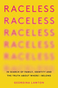 Raceless: In Search of Family, Identity, and the Truth about Where I Belong - Paperback