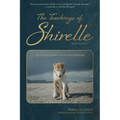 The Teachings of Shirelle: Life Lessons from a Divine Knucklehead - Paperback