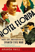 Hotel Florida: Truth, Love, and Death in the Spanish Civil War - Paperback