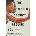 The World Doesn't Require You: Stories - Hardcover