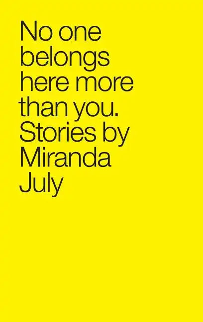 No One Belongs Here More Than You - Paperback