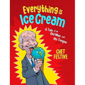 Everything Is Ice Cream: A Tale of an Old Man and His Tongue - Hardcover