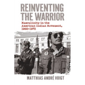 Reinventing the Warrior: Masculinity in the American Indian Movement, 1968-1973 - Hardcover