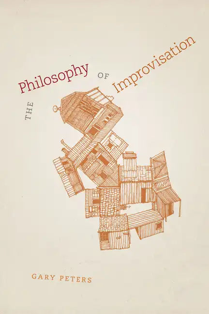 The Philosophy of Improvisation - Paperback