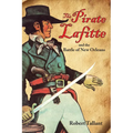 The Pirate Lafitte and the Battle of New Orleans - Paperback