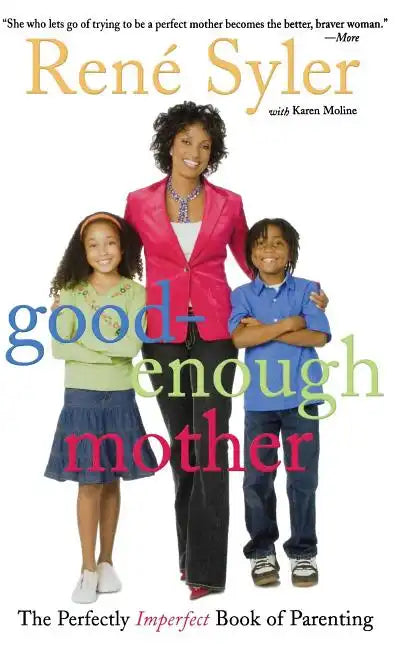 Good-Enough Mother: The Perfectly Imperfect Book of Parenting - Paperback