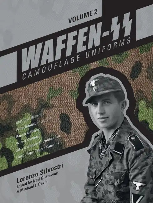 Waffen-SS Camouflage Uniforms, Vol. 2: M44 Drill Uniforms - Fallschirmjäger Uniforms - Panzer Uniforms - Winter Clothing - Ss-Vt/Waffen-SS Zeltbahnen - Hardcover