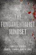 The Fundamentalist Mindset: Psychological Perspectives on Religion, Violence, and History - Paperback