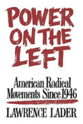 Power on the Left: American Radical Movements Since 1946 - Paperback