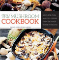 Wild Mushroom Cookbook: Soups, Stir-Fries, and Full Courses from the Forest to the Frying Pan - Hardcover