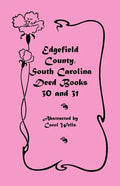 Edgefield County, South Carolina Deed Books 30 and 31 - Paperback