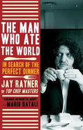 The Man Who Ate the World: In Search of the Perfect Dinner - Paperback